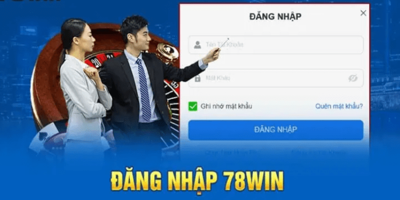 Các bước đăng nhập tài khoản cá cược 78WIN đơn giản