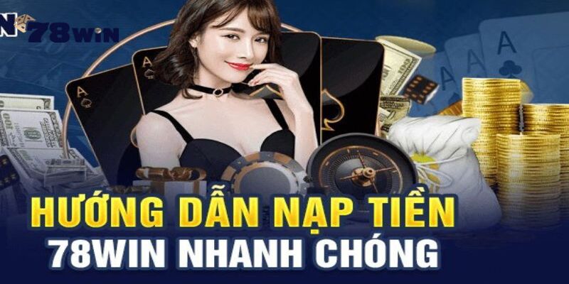 Giao dịch nạp tiền cho các thành viên trên nền tảng 78WIN