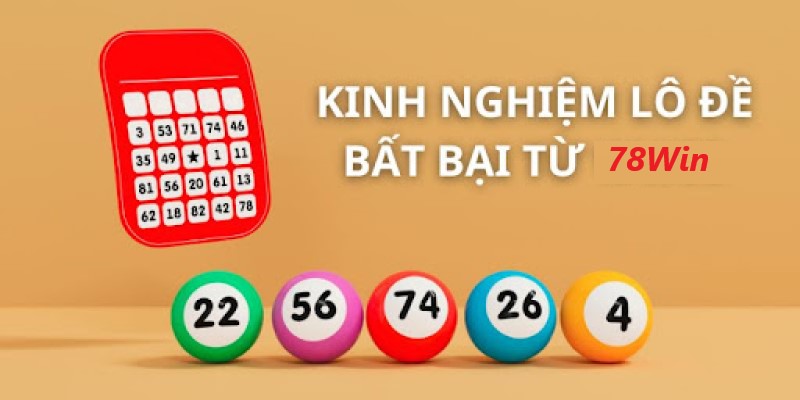 Khám Phá Những Kinh Nghiệm Chơi Lô Đề Hấp Dẫn tại 78Win